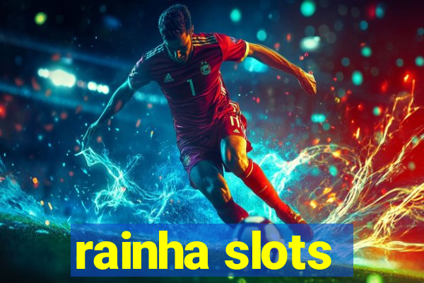 rainha slots